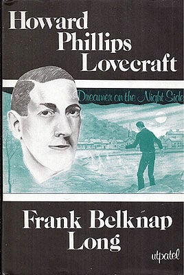 Item #47537 Howard Phillips Lovecraft: Dreamer on the Nightside. Frank Belknap Long