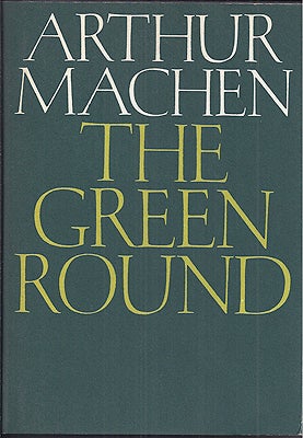 Item #47777 The Green Round. Arthur Machen