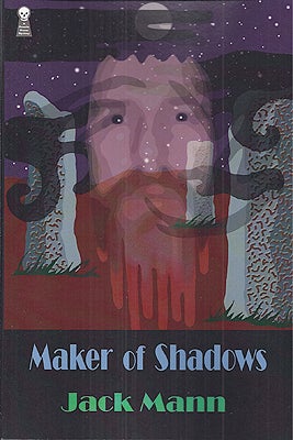 Item #47792 Maker of Shadows. Jack Mann