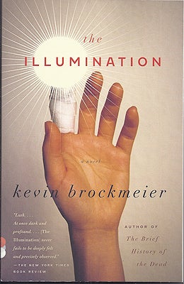 Item #47816 The Illumination. Kevin Brockmeier