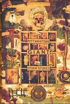 Item #48129 The Pottawatomie Giant and Other Stories. Andy Duncan