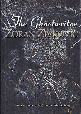 Item #48292 The Ghostwriter. Zoran Zivkovic