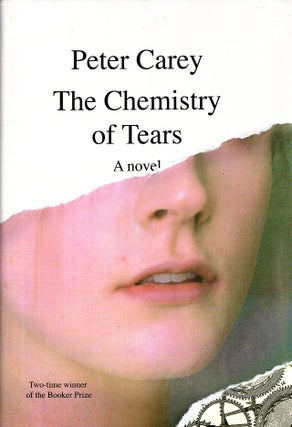 Item #48341 The Chemistry of Tears. Peter Carey