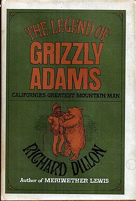 Item #48726 The Legend of Grizzly Adams. Richard Dillon.