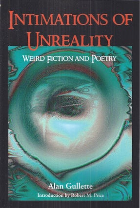 Item #49049 Intimations of Unreality. Alan Gullette