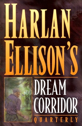 Item #49378 Harlan Ellison's Dream Corridor Quarterly. Harlan Ellison