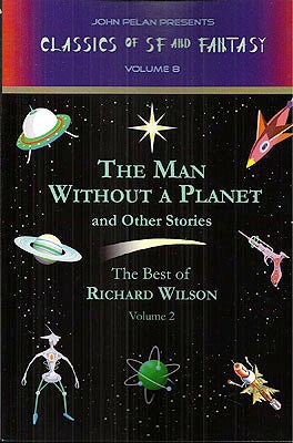 Item #49428 Classics of SF and Fantasy Volume 8: The Man Without a Planet - The Best of Richard...
