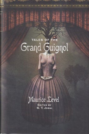 Item #49723 Tales of the Grand Guignol. Maurice Level
