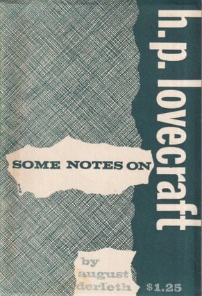 Item #49880 Some Notes on H.P. Lovecraft. August Derleth
