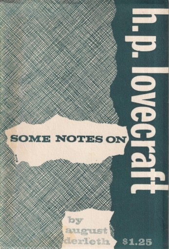 Item #49880 Some Notes on H.P. Lovecraft. August Derleth.