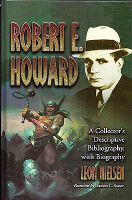 Item #49895 Robert E. Howard: A Collector's Descripitive Bibliography, with Biography. Leon Nielsen