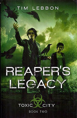 Item #50617 Reaper's Legacy: Toxic City Book Two. Tim Lebbon