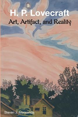 Item #51208 H.P. Lovecraft: Art, Artifact, and Reality. Steven J. Mariconda
