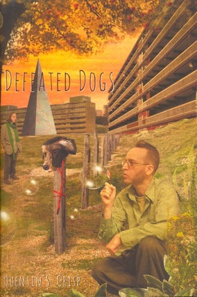 Item #51260 Defeated Dogs. Quentin Crisp