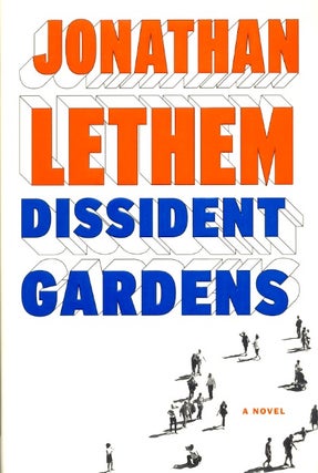 Item #51460 Dissident Gardens. Jonathan Lethem