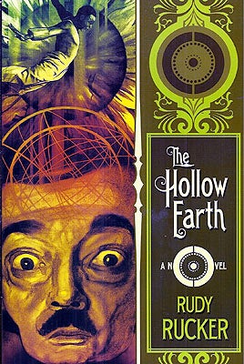 Item #51634 The Hollow Earth. Rudy Rucker