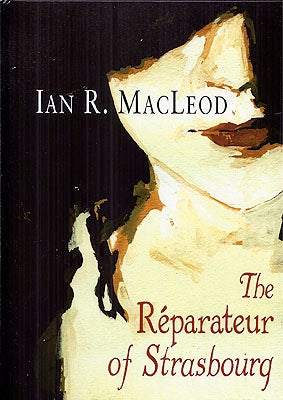 Item #52016 The Reparateur of Strasbourg. Ian R. MacLeod