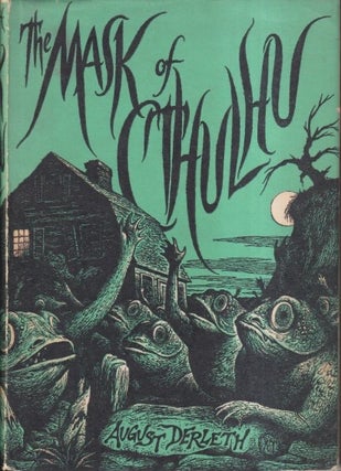 Item #52045 The Mask of Cthulhu. August Derleth