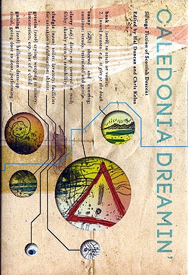 Item #52107 Caledonia Dreamin': Strange Fiction of Scottish Descent. Hal Duncan, Chris Kelso