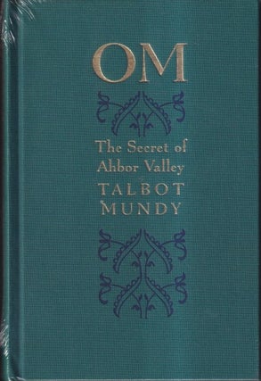 Item #52171 Om the Secret of Ahbor Valley. Talbot Mundy