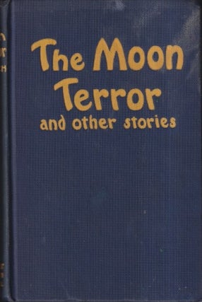 Item #52482 The Moon Terror and Other Stories. A. G. Birch