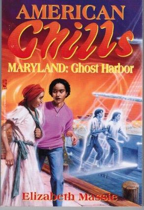 Item #52523 American Chills: Maryland: Ghost Harbor. Elizabeth Massie
