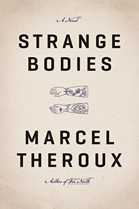 Item #52643 Strange Bodies. Marcel Theroux