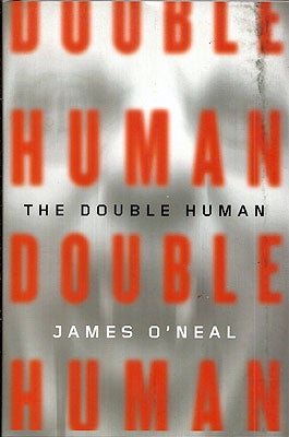 Item #52762 The Double Human. James O'Neal