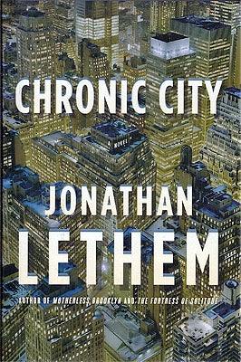 Item #52786 Chronic City. Jonathan Lethem
