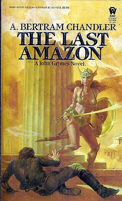 Item #52878 The Last Amazon. A. Bertram Chandler.