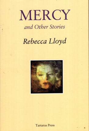Item #53123 Mercy and Other Stories. Rebecca Lloyd