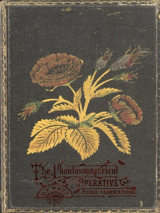 The Phantasmagorical Imperative and Other Fabrications