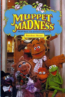 Item #53527 Muppet Madness: Featuring Jim Henson's Muppets. Jim Henson