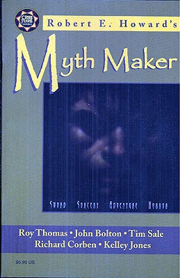 Item #53823 Myth Maker. Robert E. Howard, Roy Thomas.