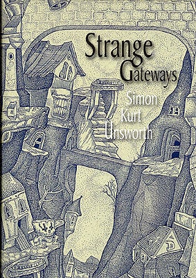 Item #53851 Strange Gateways. Simon Unsworth.