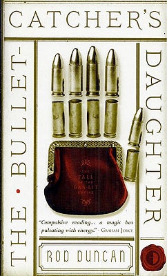 Item #54091 The Bullet-Catcher's Daughter. Rod Duncan