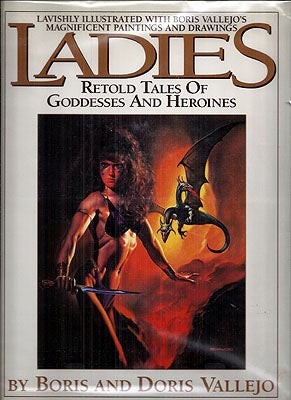 Item #54305 Ladies: Retold Tales of Goddesses and Heroines. Boris Vallejo, Doris