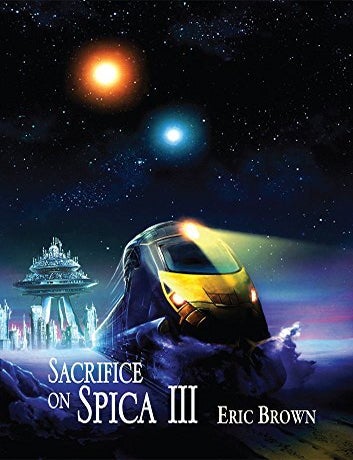 Item #54483 Sacrifice on Spica III. Eric Brown.