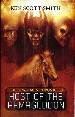 Item #54522 Host of the Armageddon: Horsemen Chronicles Book 1. Ken Scott Smith