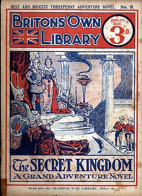 Item #54707 The Secret Kingdom: A Tale of Marvelous Adventures in Strange Lands. BRITON'S OWN...