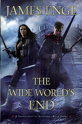 Item #55212 The Wide World's End: Tournament of Shadows Book 3. James Enge