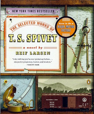 Item #55255 The Selected Works of T. S. Spivet. Reif Larsen