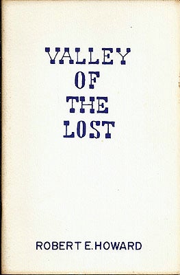 Item #55469 Valley of the Lost. Robert E. Howard