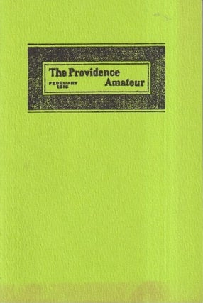 Item #55525 The Providence Amateur Volume 1 Number 2: February 1916. H. P. Lovecraft
