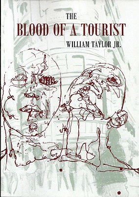 Item #55560 Blood of a Tourist. William Taylor Jr