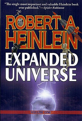 Item #55802 Robert Heinlein's Expanded Universe: Volume One. Robert A. Heinlein