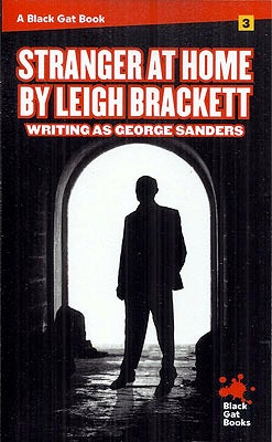 Item #55813 Stranger at Home. Leigh Brackett, as George Sanders