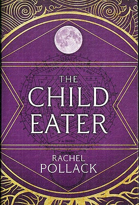 Item #55960 The Child Eater. Rachel Pollack