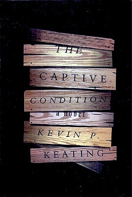 Item #56014 The Captive Condition. Kevin P. Keating