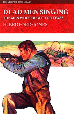 Item #56383 Dead Men Singing. H. Bedford-Jones.